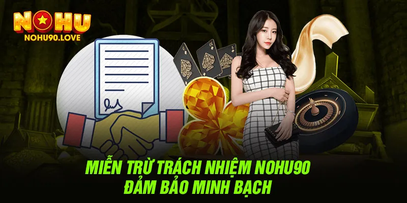 Miễn trừ trách nhiệm NOHU90 là gì?