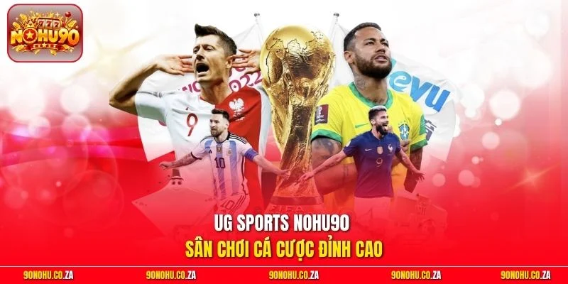 UG Sports Nohu90 - Tận Hưởng Các Trận Đấu Thể Thao Đỉnh Cao